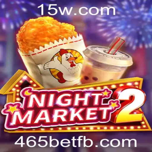 NightMarket2: Explore o Mundo das Apostas com 465bet