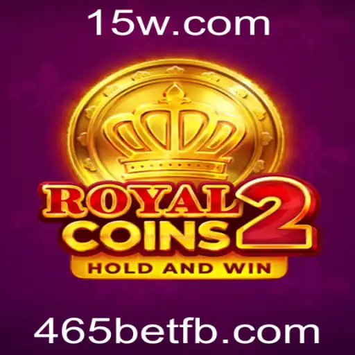 RoyalCoins2: Uma Imersão no Mundo das Apostas com 465bet