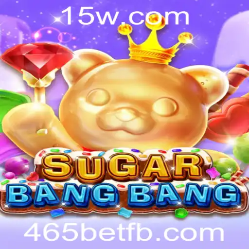 Descubra o Mundo Empolgante de SUGARBANGBANG com 465bet